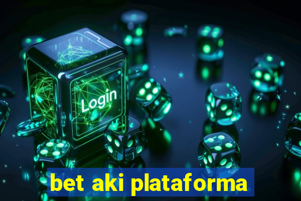 bet aki plataforma